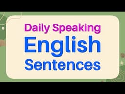 Daily Speaking English Sentences - Basic English Questions - Speaking Practice