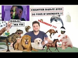 CHANTER "MA VIE de DADJU" AVEC 20 VOIX DIFFÉRENTES D'ANIMAUX !!!