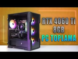 1080P OYUNCULUK İÇİN ASUS RTX 4060 Ti 8GB SİSTEM TOPLAMA