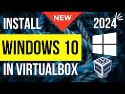 How to install Windows 10 in VirtualBox 2024