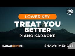 Treat You Better - Shawn Mendes (Lower Key - Piano Karaoke)