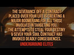 THE ATTEMPTS TO STEAL YOUR DESTINY & SEVER YOUR SOUL CONTRACT HAS  INVOKED DEADLY CONSEQUENCES.