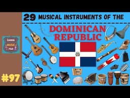 29 MUSICAL INSTRUMENTS OF THE DOMINICAN REPUBLIC| LESSON #97 |  LEARNING MUSIC HUB