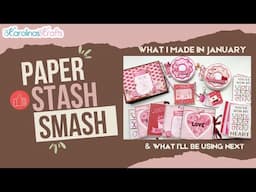 What I Made & Smashed in January & Paper I'll be Using this Month for a #PaperStashSmash Collab