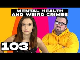 Zero Degrees - Mental Health and Weird Crimes - Episode 103