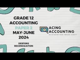 Debtors Reconciliation Memo | Accounting Grade 12| May-June 2024 Paper 2