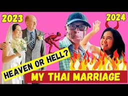 Thai Marriage Update - HEAVEN or HELL?