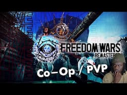 FREEDOM WARS Co-Op / PVP!! ⚔️😈