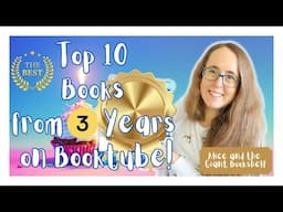 My 3rd Booktube Birthday: Top 10 Books I've Read in the Past 3 Years! #booktube #thebestbooks