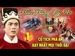 TRẦN TRUNG KỲ ÁN 2025 PHẦN 2 TẬP 01 | Phim cổ tích PHÁ ÁN HAY NHẤT MỌI THỜI ĐẠI | Phim cổ tích THVL