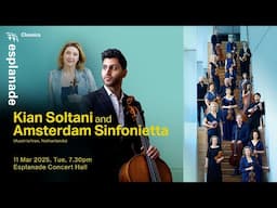 Classics 2025 | Kian Soltani and Amsterdam Sinfonietta - Trailer (11 Mar)