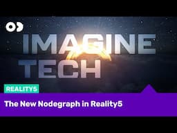 Imagine Tech - The New Nodegraph in Reality5 #virtualproduction