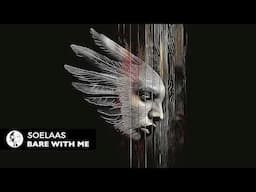 Soelaas - Bare With Me (Original Mix) | Steyoyoke