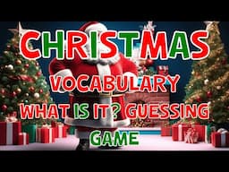 Christmas Vocabulary and What Is It? Game for Kids | 4K