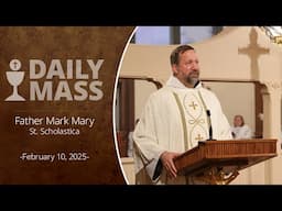 Catholic Daily Mass - Daily TV Mass - February 10, 2025