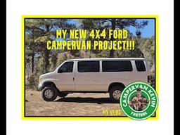 MY NEW 4x4 FORD ECONOLINE CAMPERVAN PROJECT BEGINS!