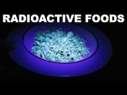 Two common foods that are ALWAYS radioactive