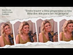 Tento trazer a Rita pequenina a esta Rita dos 40s para ser eu própria, com Rita Ferro Alvim