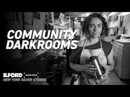 Community Darkrooms - An ILFORD Inspires Film