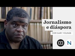 Jornalismo e diáspora | Entrevista com Gary Younge