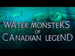 Water Monsters of Canadian Legend