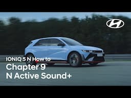 Hyundai N | IONIQ 5 N How to – Chapter 9. N Active Sound+