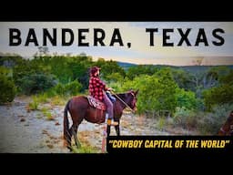 Bandera, Texas - A Tour Inside the Cowboy Capital of the World 🤠🐎