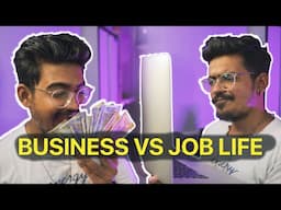 JOB LIFE vs BUSINESS LIFE!