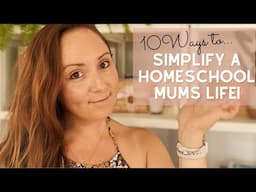 10 WAYS TO SIMPLIFY A HOMESCHOOL MUMS LIFE