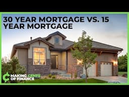 15 Year Mortgage VS. 30 Year Mortgage | Which Is The Better Option For You?