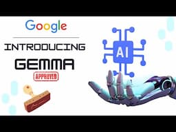 Introducing Gemma - Google's NEXT GEN AI Model