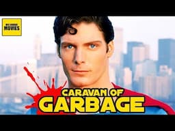 The Christopher Reeve Superman Movies - Caravan Of Garbage