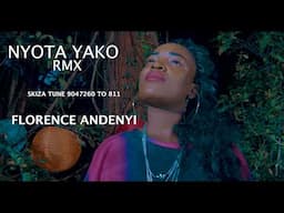 NYOTA YAKO RMX BY FLORENCE ANDENYI(TEXT SKIZA 9047260 TO 811)