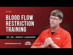 Blood Flow Restriction Training with Dr. Jeremy Loenneke