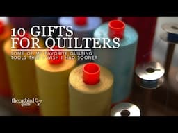 10 Great Gifts for Quilters (My Favorite, Can't Do Without Tools) - 2024