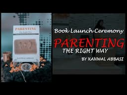 Book Launch Ceremony Parenting The Right Way By Kanwal Abbasi