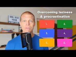 Overcoming laziness, procrastination and lack of motivation in 2021