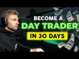 How To START Day Trading As A Beginner in 2025 [Full 30 Day Tutorial]