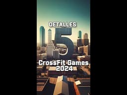 5 detalles de los próximos CrossFit Games 2024