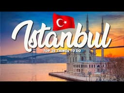 TOP 25 Things To Do In Istanbul 🇹🇷 Travel Guide