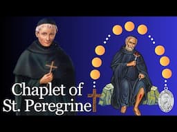 The Chaplet of St. Peregrine — Patron Saint of Cancer & Serious Illness