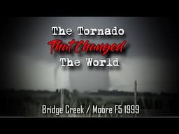 The Tornado That Changed The World - Bridge Creek - Moore F5 Documentary