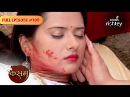 Tanu is dead! | Kasam - Tere Pyaar Ki | Full Episode 100 | Colors Rishtey