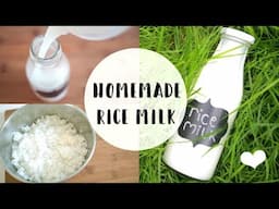 Homemade Rice Milk // Vegan