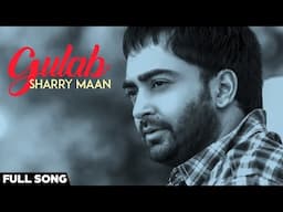 Sharry Maan - Gulab ( Full Audio Song ) | Swag Music