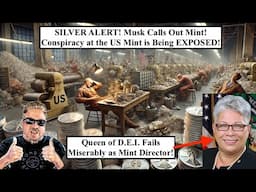 SILVER ALERT! Musk Calls Out US Mint! Conspiracy at the US Mint is Being EXPOSED!! (Bix Weir)