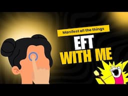 EFT with Me Manifesting SP