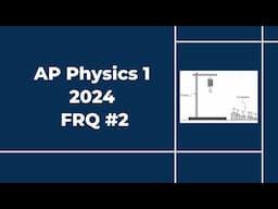 2024 AP Physics 1 Free Response #2