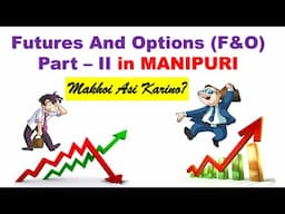 Futures and Options (F&O) in Manipuri // F&O haibasi karino?