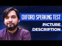 How to Describe Picture in Oxford ELLT Speaking Module | Oxford Speaking Test Picture Description